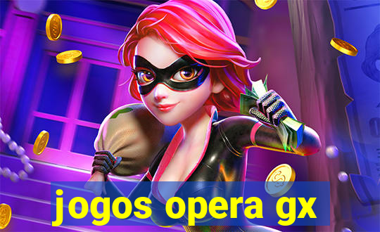 jogos opera gx